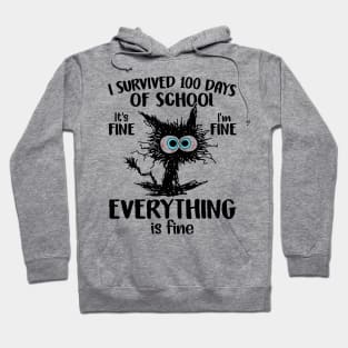 100th Day of School It's fine I'm fine everything is fine Hoodie